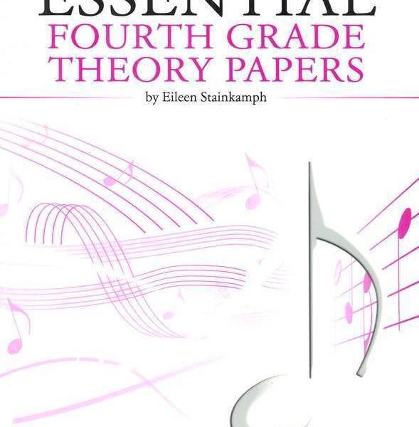 ESSENTIAL FOURTH GRADE 4 THEORY PAPERS (REVISED EDITION) BY EILEEN STAINKAMPH
