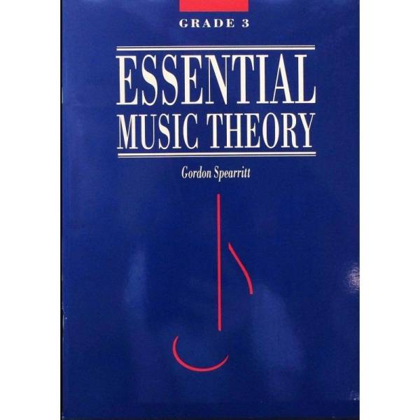 ESSENTIAL MUSIC THEORY GRADE 3 - GORDON SPEARRITT