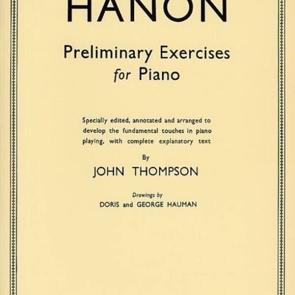 HANON PRELIMINARY EXERCISES FOR PIANO – JOHN THOMPSON