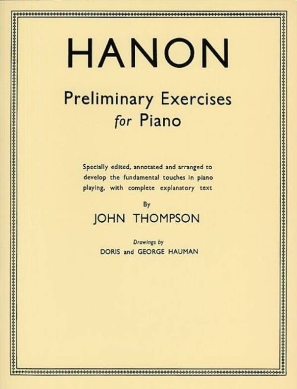 HANON PRELIMINARY EXERCISES FOR PIANO – JOHN THOMPSON