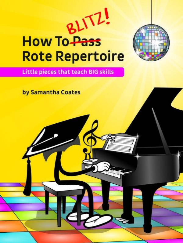 HOW TO BLITZ ROTE REPERTOIRE SHEET MUSIC BOOK BY SAMANTHA COATES