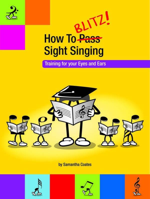 HOW TO BLITZ SIGHT SINGING FOR BEGINNERS TRAINING YOUR EYES AND EARS SAM COATES