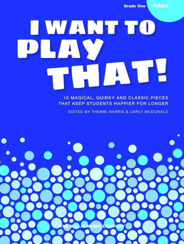 I WANT TO PLAY THAT! BOOK 3 GRADE ONE TO TWO PIANO SUPPLEMENT SONGS *BRAND NEW*