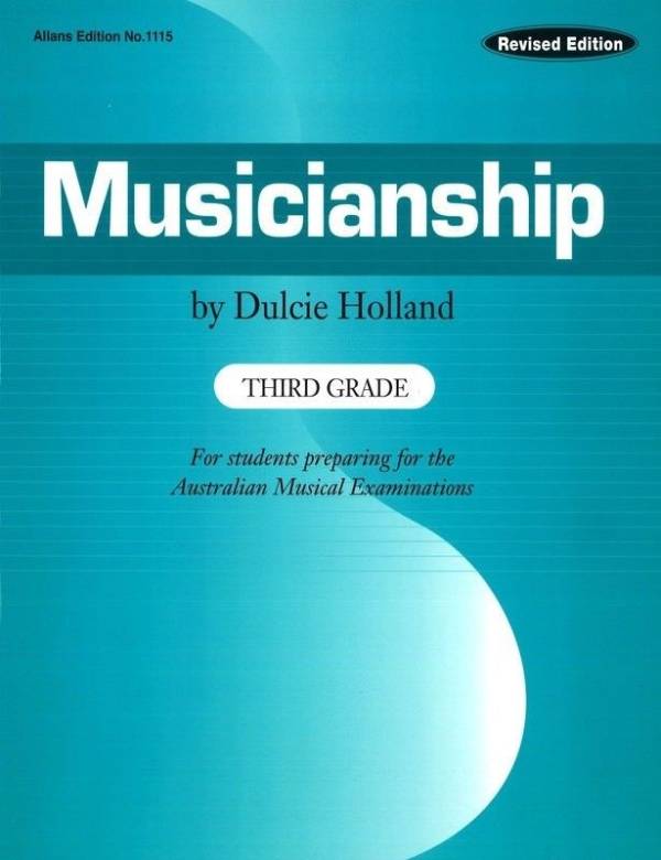 MUSICIANSHIP THIRD GRADE 3 PREPARATION FOR THE AUSTRALIAN MUSICAL EXAMS -HOLLAND