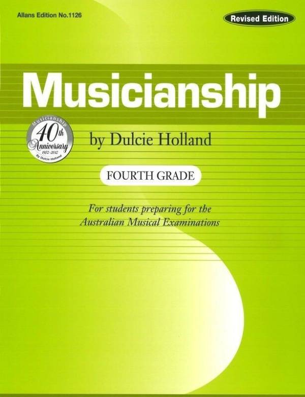 MUSICIANSHIP FOURTH GRADE 4 PREPARATION FOR THE AUSTRALIAN MUSICAL EXAMS-HOLLAND
