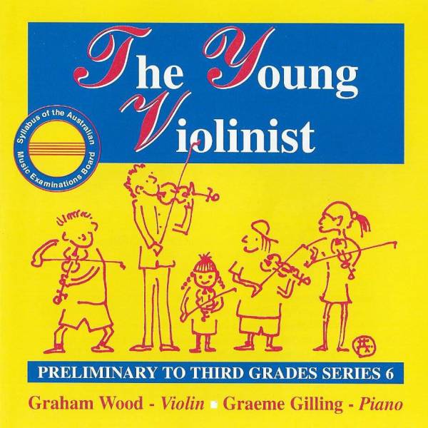 THE YOUNG VIOLINIST PRELIMINARY TO THIRD GRADE SERIES 6 - CD ONLY