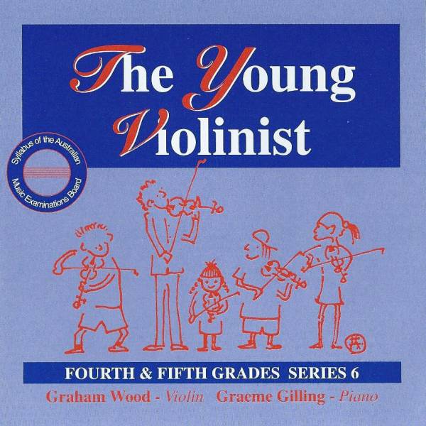THE YOUNG VIOLINIST 4th /FOURTH AND 5th /FIFTH GRADES SERIES 6 - CD ONLY